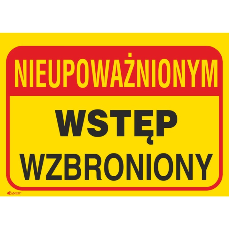 NIEUPOWAŻNIONYM WSTĘP WZBRONIONY,350X250 PŁYTA PCV SZTYWNA